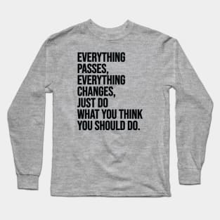 Everything Passes Long Sleeve T-Shirt